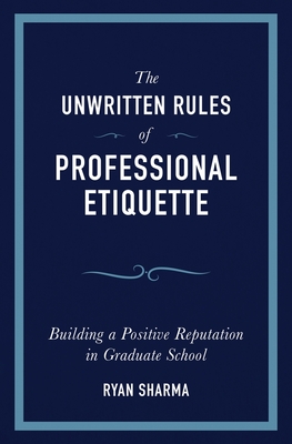 The Unwritten Rules of Professional Etiquette By Ryan Sharma Cover Image