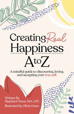 Cover for Creating Real Happiness A to Z
