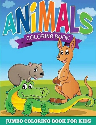 Download Animals Coloring Book Jumbo Coloring Book For Kids Kids Coloring Books Animal Coloring Book Paperback Children S Book World