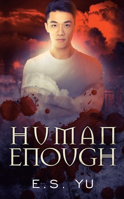 Human Enough By E. S. Yu Cover Image