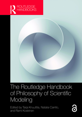 Richard Routley The Routledge Handbook of Philosophy of Scientific Modeling (Routledge ...