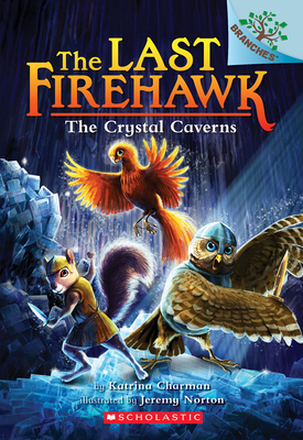 The Crystal Caverns: A Branches Book (The Last Firehawk #2) Cover Image