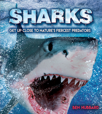 Sharks: Get Up Close to Nature's Fiercest Predators Cover Image