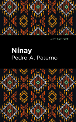 Nínay By Pedro A. Paterno, Mint Editions (Contribution by) Cover Image