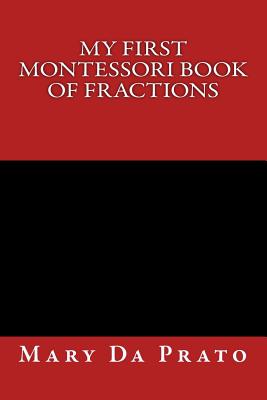 My First Montessori Book of Fractions (Primary Mathematics #8) Cover Image