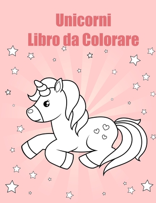 Unicorni Libro da Colorare: Per i bambini dai 4-8; Magic Collection di divertimento e facile Unicorn, Unicorn amici e altri Cute Baby Animals Dise By Elena Gagliardi Cover Image
