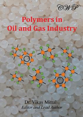 Polymers in Oil and Gas Industry By Vikas Mittal (Editor) Cover Image