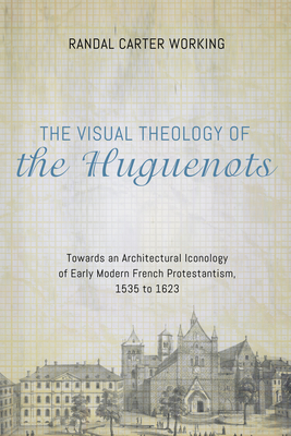 The Visual Theology of the Huguenots Cover Image