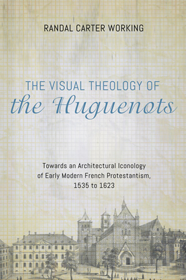 The Visual Theology of the Huguenots Cover Image