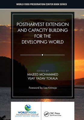 Postharvest Extension and Capacity Building for the Developing World (World Food Preservation Center Book)