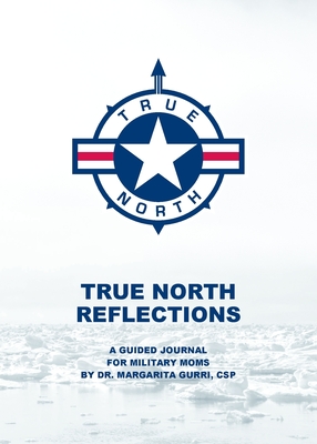 True North Reflections: A Guided Journal for Military Moms Cover Image
