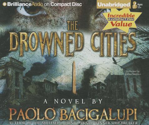 The Drowned Cities By Paolo Bacigalupi, Joshua Swanson (Read by) Cover Image