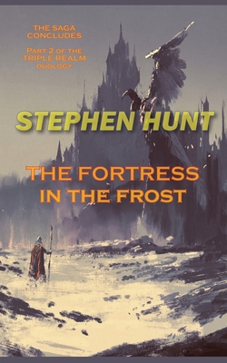 The Fortress in the Frost By Stephen Hunt Cover Image