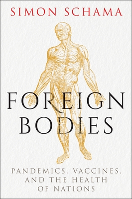 Foreign Bodies: Pandemics, Vaccines, and the Health of Nations Cover Image