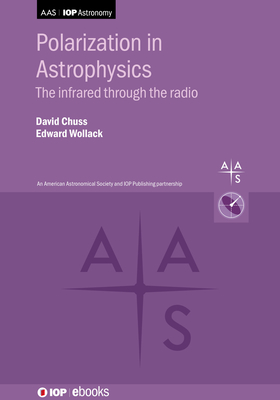 Polarization in Astrophysics: The Infrared Through the Radio By David Chuss, Edward Wollack Cover Image