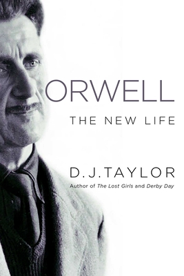 Orwell: The New Life By D. J. Taylor Cover Image