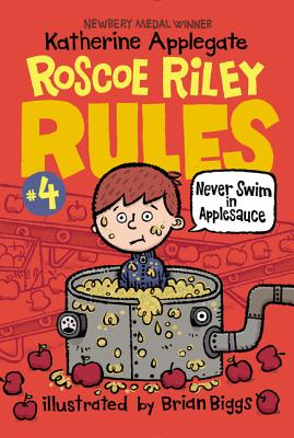 Roscoe Riley Rules #4: Never Swim in Applesauce By Katherine Applegate, Brian Biggs (Illustrator) Cover Image