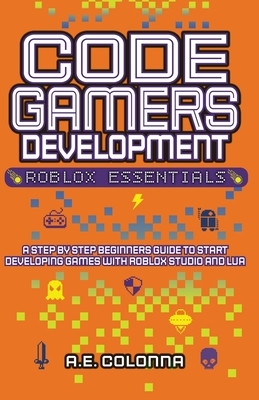 How To Code Roblox Games : All You Should Learn About Roblox Game: Learn  How To Script (Paperback)
