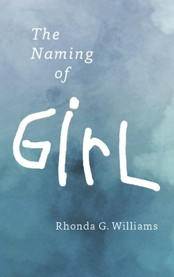 The Naming of Girl By Rhonda G. Williams Cover Image