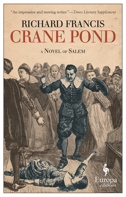 Crane Pond: A Novel of Salem By Richard Francis Cover Image