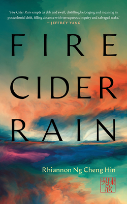 Fire Cider Rain By Rhiannan Ng Cheng Hin Cover Image