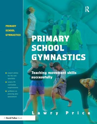 Primary School Gymnastics: Teaching Movement Action Successfully By Lawry Price Cover Image