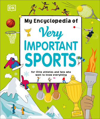 My Encyclopedia of Very Important Sports: For little athletes and fans who want to know everything (My Very Important Encyclopedias) Cover Image