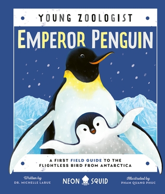 Emperor Penguin (Young Zoologist): A First Field Guide to the Flightless Bird from Antarctica Cover Image