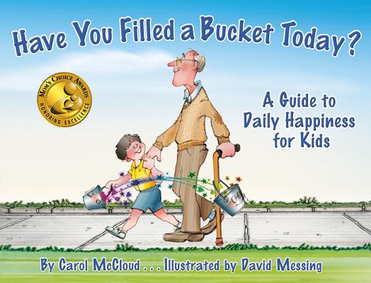 Have You Filled a Bucket Today?: A Guide to Daily Happiness for Kids Cover Image