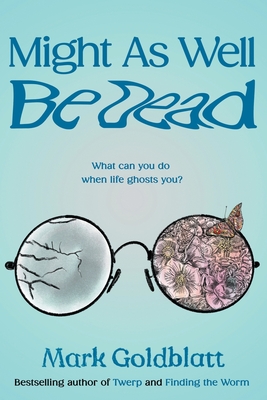Might As Well Be Dead By Mark Goldblatt Cover Image