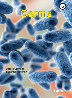 Germs: Book 5 (Healthy Me! #5) By Carole Crimeen, Suzanne Fletcher Cover Image