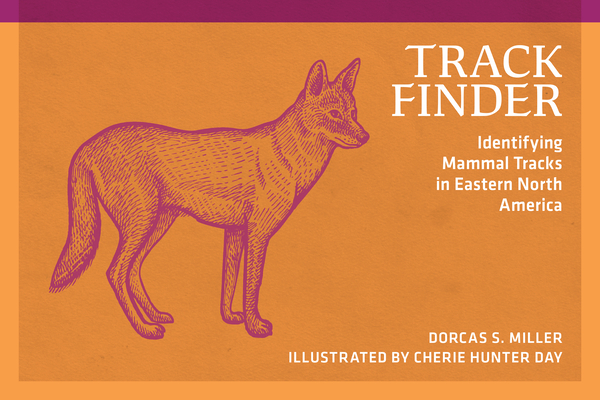 Track Finder: Identifying Mammal Tracks in Eastern North America (Nature Study Guides)
