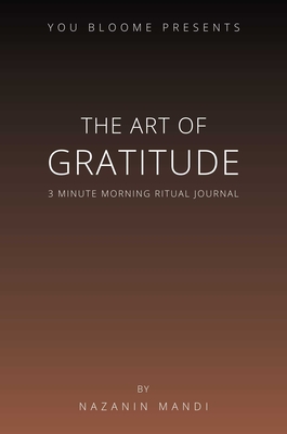 The Art of Gratitude: 3 Minute Morning Ritual Journal (Paperback)