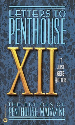 Letters to Penthouse XII: It Just Gets Hotter (Penthouse Adventures #12) By Penthouse International Cover Image