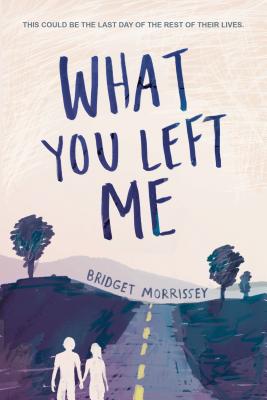 What You Left Me By Bridget Morrissey Cover Image