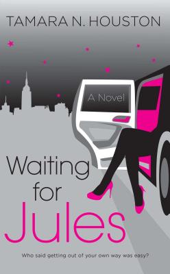 Waiting for Jules: A Novel By Tamara N. Houston Cover Image