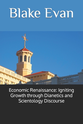 Economic Renaissance: Igniting Growth through Dianetics and Scientology Discourse Cover Image