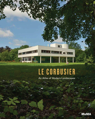 Le Corbusier: An Atlas of Modern Landscapes Cover Image