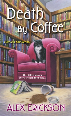 Death by Coffee (A Bookstore Cafe Mystery #1) By Alex Erickson Cover Image