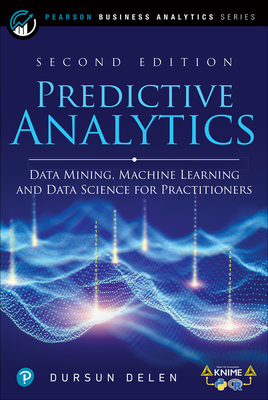 Predictive Analytics: Data Mining, Machine Learning and Data Science for Practitioners, 2nd Edition Cover Image