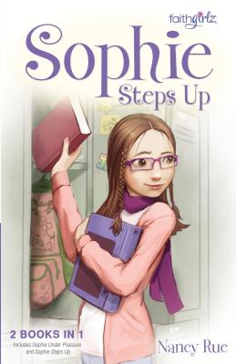 Sophie Steps Up By Nancy N. Rue Cover Image