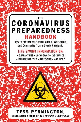 The Coronavirus Preparedness Handbook: How to Protect Your Home, School, Workplace, and Community from a Deadly Pandemic Cover Image