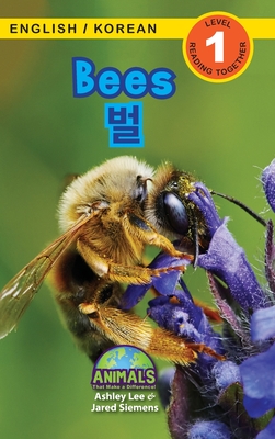 Bees / 벌: Bilingual (English / Korean) (영어 / 한국어) Animals That Make a Difference! (Engaging R (Animals That Make a Difference! Bilingual (English / Korean) (&#50689;&#50612; / &#54620;&#44397;&#5 #2)