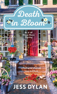 Death in Bloom: A Flower House Mystery (Flower House series #1)