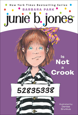 Junie B. Jones Is Not a Crook By Barbara Park, Denise Brunkus (Illustrator) Cover Image