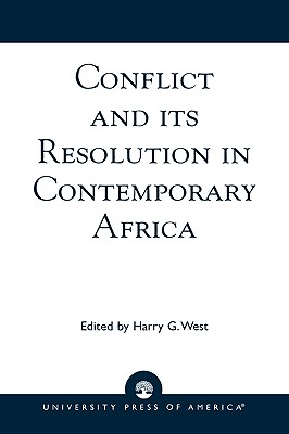 Conflict and its Resolution in Contemporary Africa: A World In Change Series By Harry G. West Cover Image