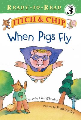 Cover for When Pigs Fly (Fitch & Chip #2)