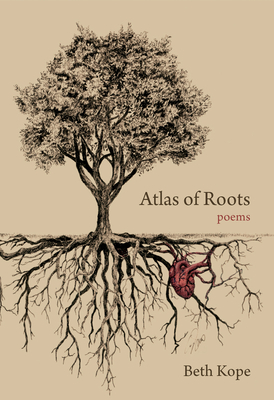 Atlas of Roots By Beth Kope Cover Image