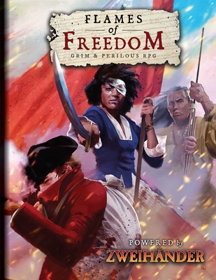 FLAMES OF FREEDOM Grim & Perilous RPG: Powered by Zweihander RPG Cover Image