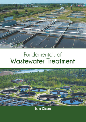 Fundamentals of Wastewater Treatment By Tom Dixon (Editor) Cover Image